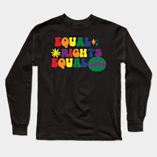 Equal Rights Equal Love Activist Long Sleeve T-Shirt